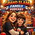 The Grand Slam Family Podcast