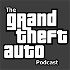 The Grand Theft Auto Podcast