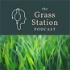 The Grass Station Podcast