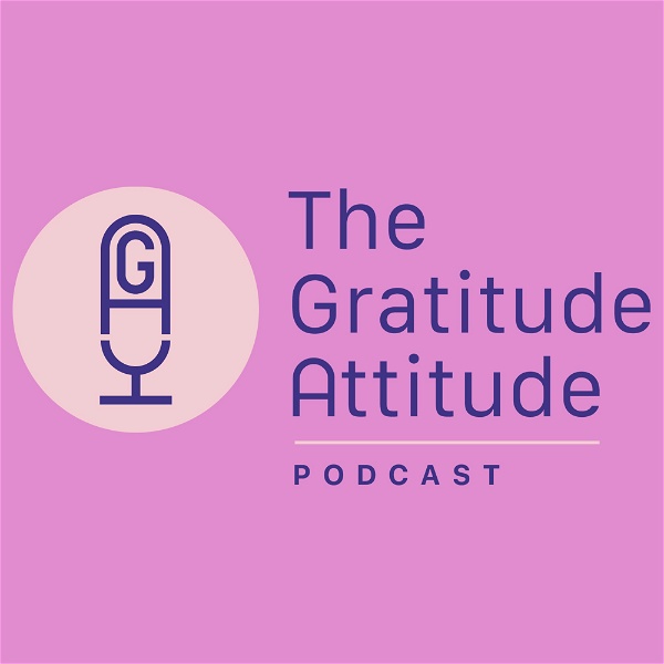 Artwork for The Gratitude Attitude Podcast