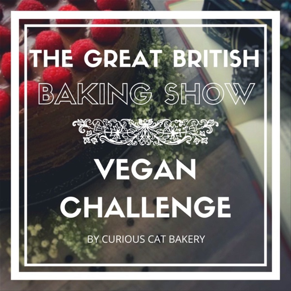 Artwork for The Great British Baking Show Vegan Challenge
