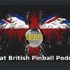 The Great British Pinball Podcast