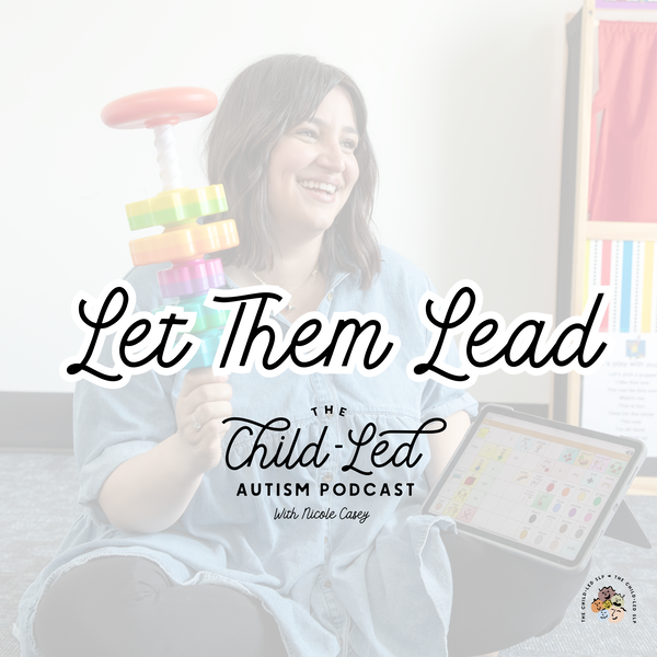 Artwork for Let Them Lead: The Child-Led Autism Podcast