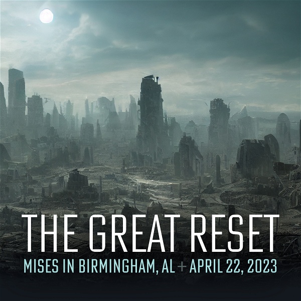 Artwork for The Great Reset: Mises in Birmingham