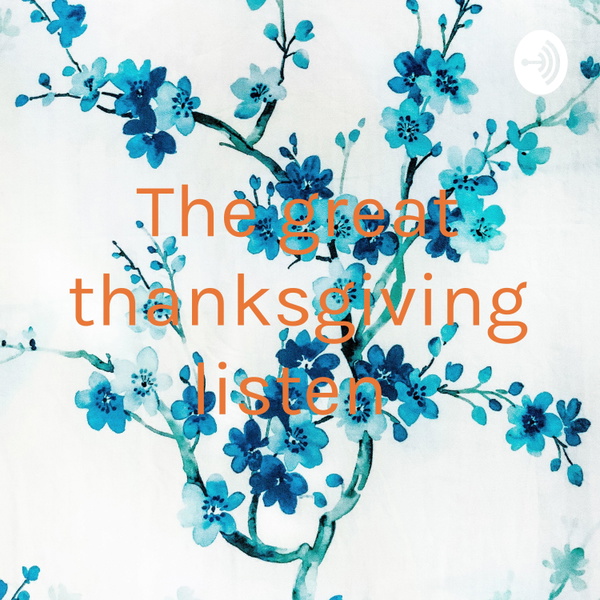 Artwork for The great thanksgiving listen