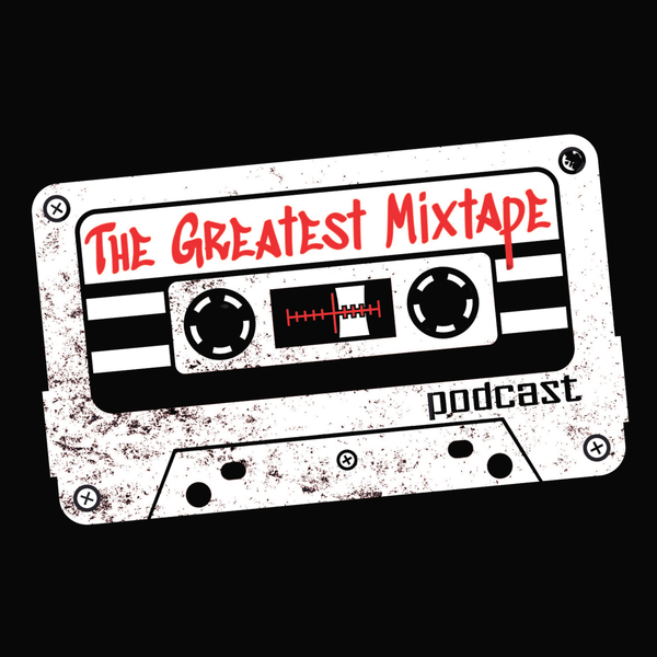 Artwork for The Greatest Mixtape Podcast