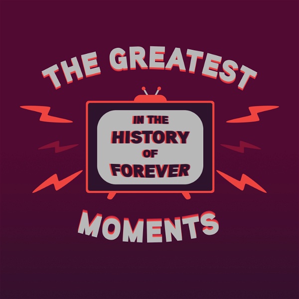 Artwork for The Greatest Moments in the History of Forever