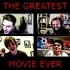 The Greatest Movie Ever