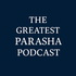 The Greatest Parasha Podcast