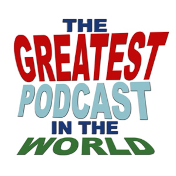 Artwork for The Greatest Podcast In The World!