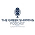 The Greek Shipping Podcast