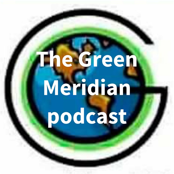 Artwork for The Green Meridian Podcast