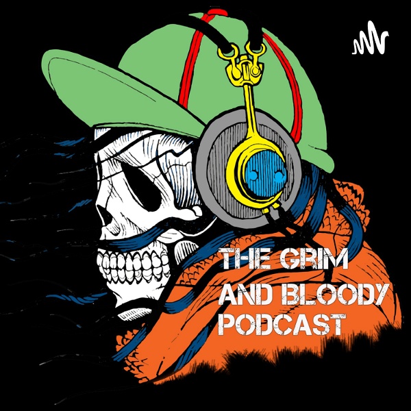 Artwork for The Grim and Bloody Podcast