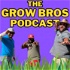 The Grow Bros Podcast