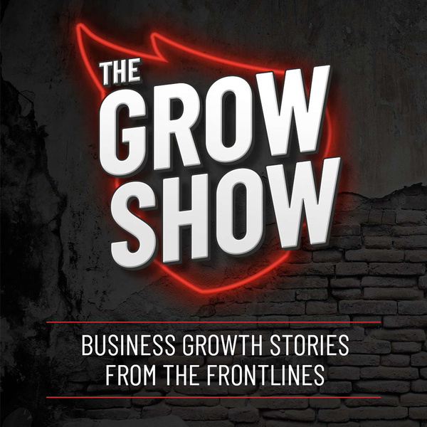 Artwork for The Grow Show: Business Growth Stories from the Frontlines