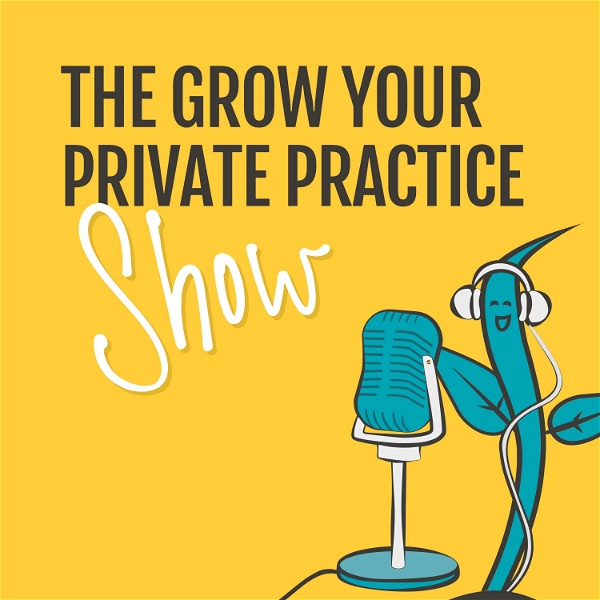 Artwork for The Grow Your Private Practice Show