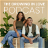 The Growing In Love Podcast