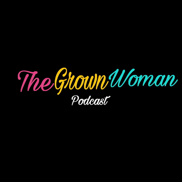 Artwork for The Grown Woman Podcast