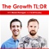 The GrowthTLDR Podcast. Weekly Conversations on Business Growth.