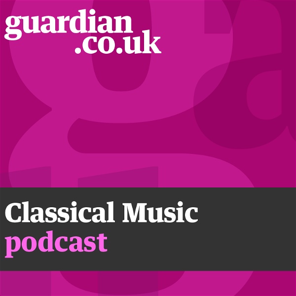 Artwork for The Guardian Classical Music podcast