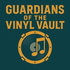 Guardians of the Vinyl Vault Podcast