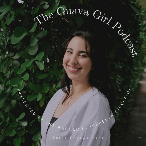 Artwork for The Guava Girl Podcast by Isabella Silverio