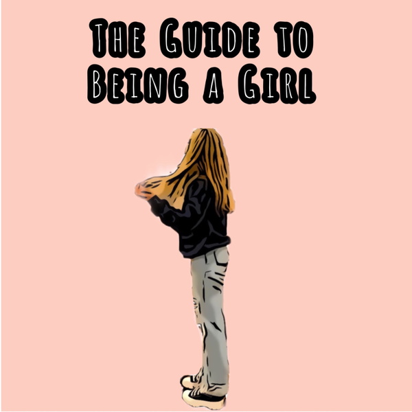 Artwork for The Guide to Being a Girl