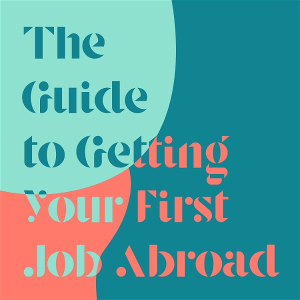 Artwork for The Guide To Getting Your First Job Abroad