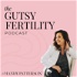 The Gutsy Fertility Podcast