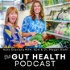 The Gut Health Podcast