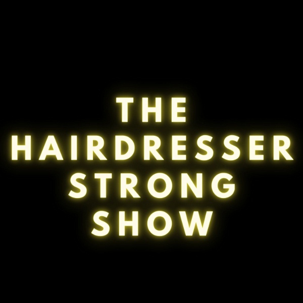 Artwork for The Hairdresser Strong Show