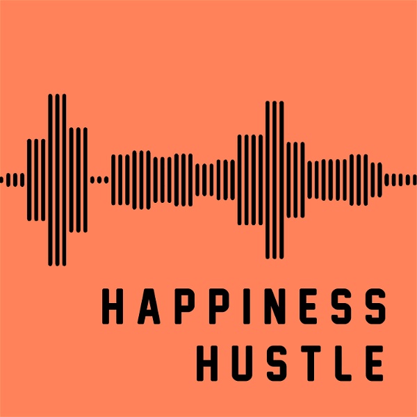 Artwork for The Happiness Hustle