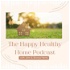 The Happy Healthy Home Podcast