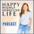 The Happy Highly Sensitive Life Podcast