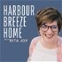 The Harbour Breeze Home Podcast