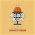 The Hasbeen Hoops Podcast