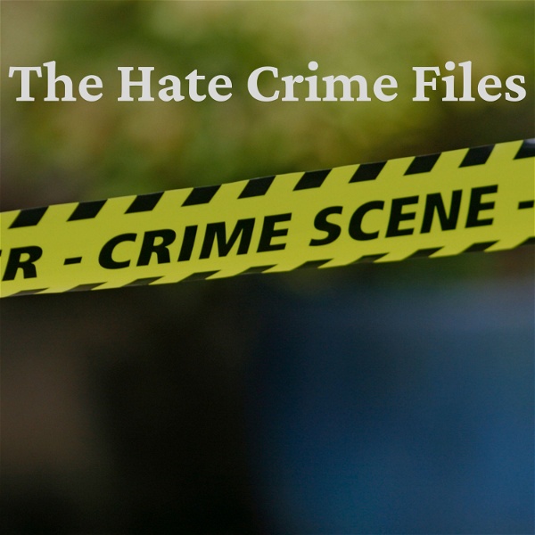 Artwork for The Hate Crime Files