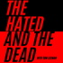 The Hated and the Dead