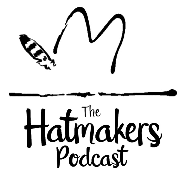 Artwork for The Hatmaker's Podcast