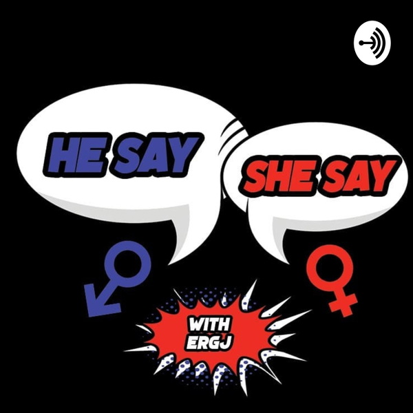Artwork for The He Say/ She Say Show