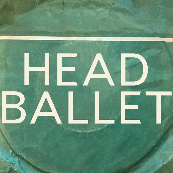 Artwork for The Head Ballet Podcast