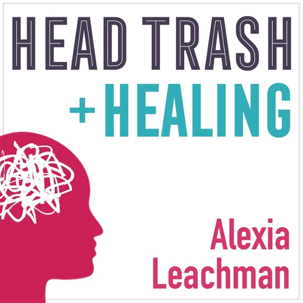 Artwork for The Head Trash + Healing Show