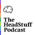The HeadStuff Podcast