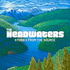The Headwaters