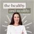 The Healthy and Wealthy Podcast