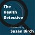 The Health Detective: Presented by Susan Birch