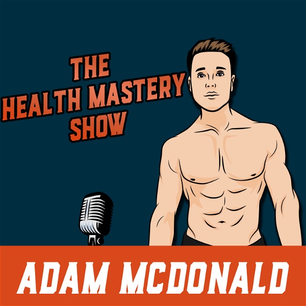 Artwork for The Health Mastery Show