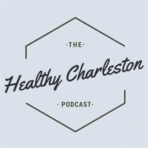 Artwork for The Healthy Charleston Podcast
