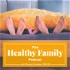 The Healthy Family Podcast
