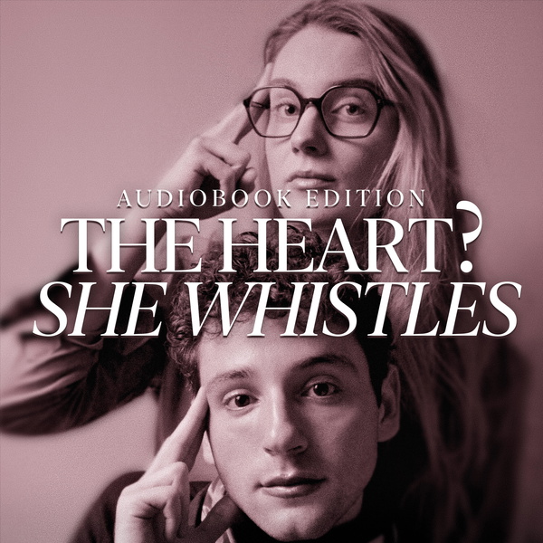 Artwork for The Heart? She Whistles